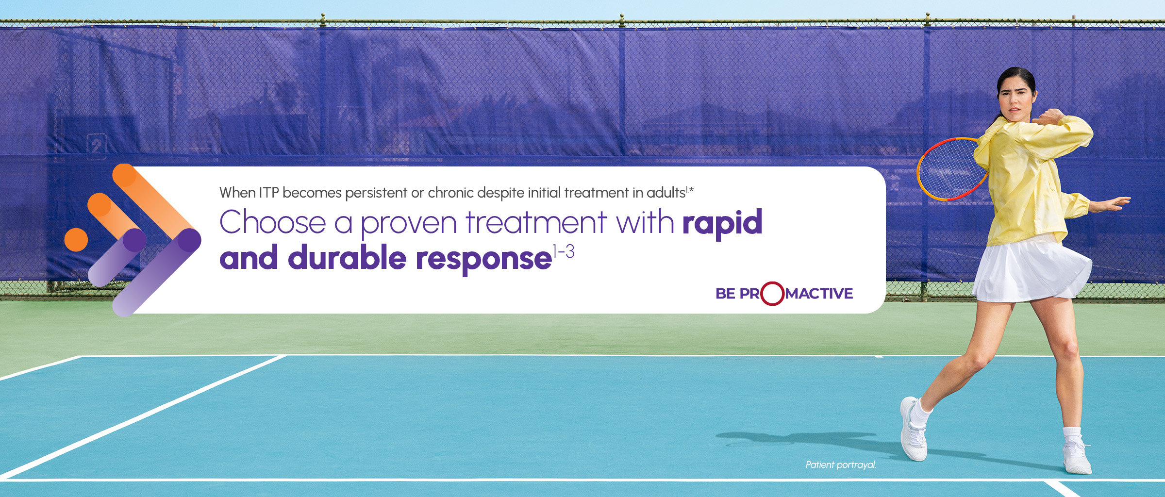 Image of patient playing tennis with text stating "Choose a proven treatment with rapid and durable response"