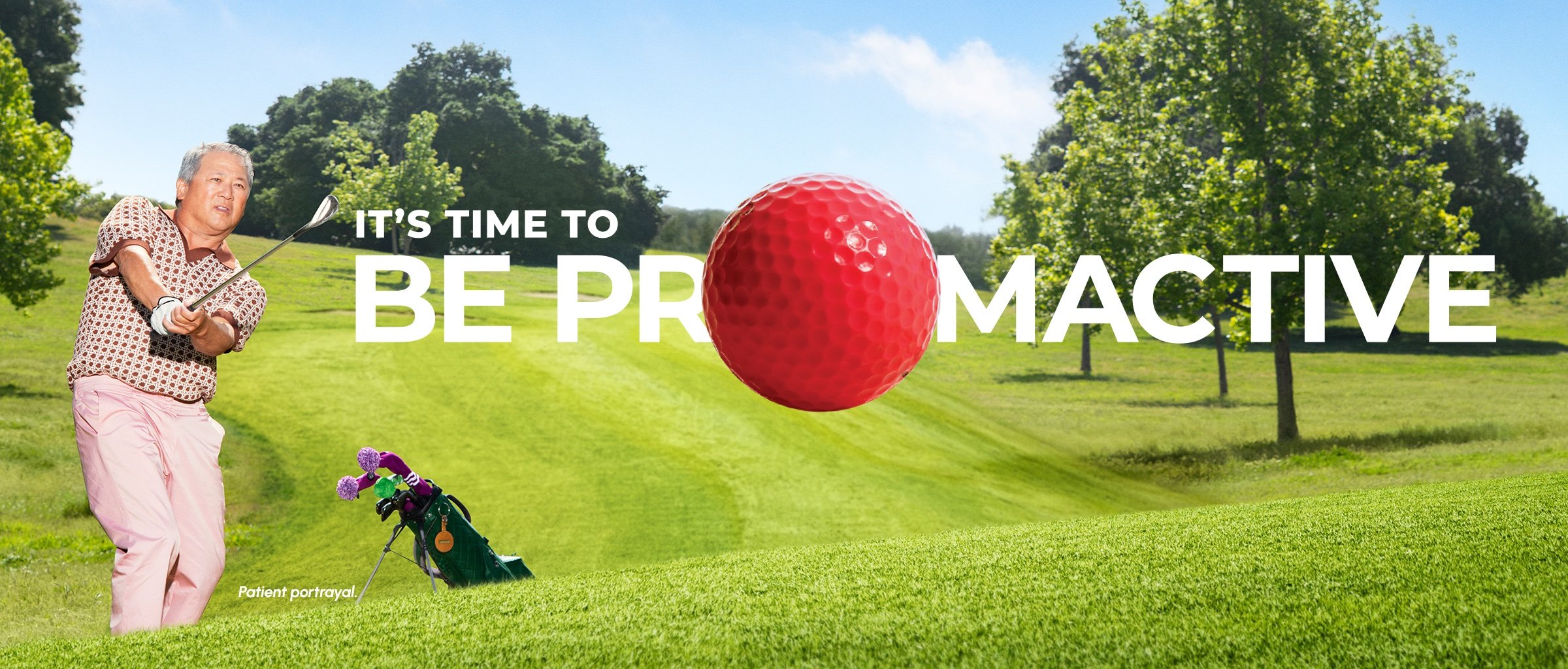 Image of patient playing golf with text stating "IT'S TIME TO BE PROMACTIVE"