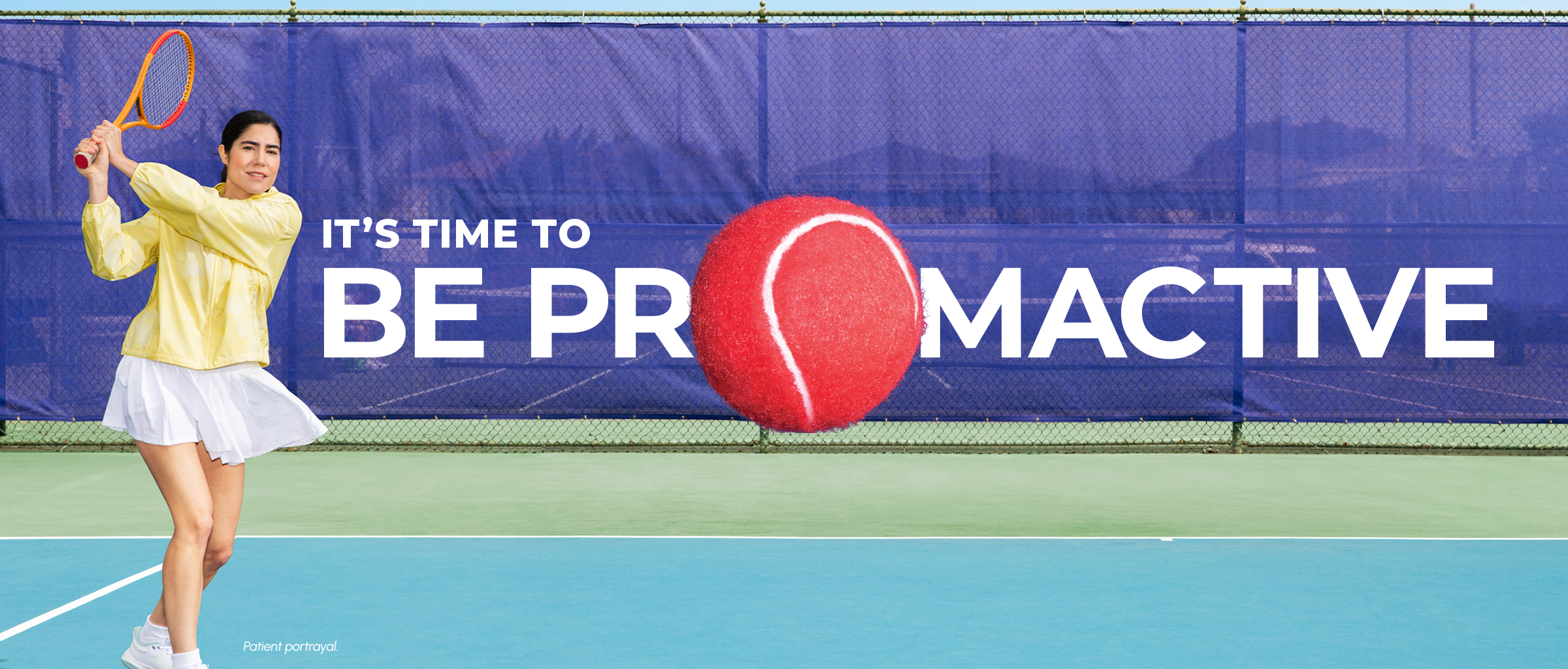 Image of patient playing tennis with text stating "IT'S TIME TO BE PROMACTIVE"